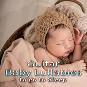 Guitar Baby Lullabies to go to Sleep