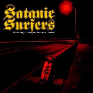 Satanic Surfers的专辑Going Nowhere Fast