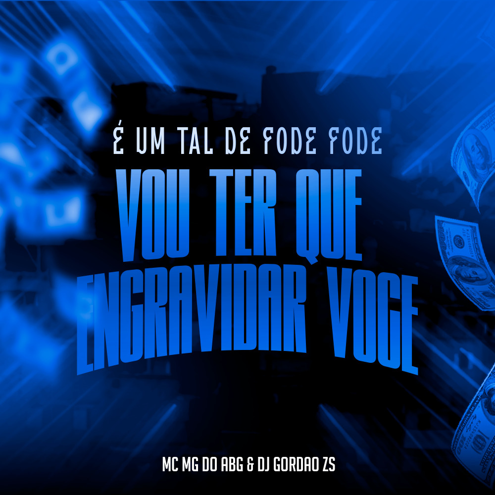 É um Tal de Fode Fode - Vou Ter Que Engravidar Você (Explicit)
