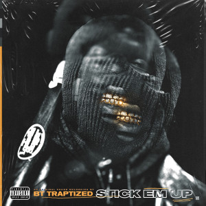 Dengarkan Stick 'em Up (Explicit) lagu dari BT TRAPTIZED dengan lirik