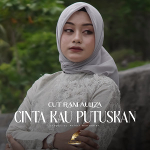 Album Cinta Kau Putuskan oleh Cut Rani Auliza