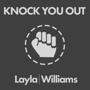 ดาวน์โหลดและฟังเพลง Knock You Out พร้อมเนื้อเพลงจาก Layla Williams
