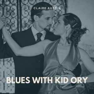 Claire Austin的專輯Blues With Kid Ory