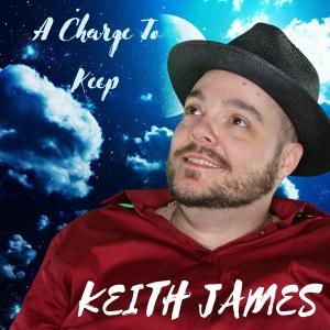 Album A Charge To Keep (Version 2) from Keith James