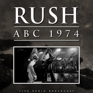 Rush的專輯ABC 1974 (Live)
