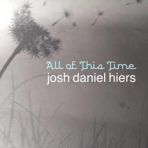 收聽Josh Daniel Hiers的All of This Time歌詞歌曲