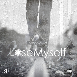 收聽Icecold Mob的Lose Myself (Explicit)歌詞歌曲