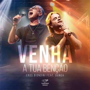 ดาวน์โหลดและฟังเพลง Venha a Tua Bênção พร้อมเนื้อเพลงจาก Eros Biondini
