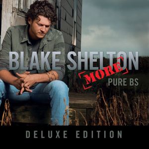 Blake Shelton的專輯Pure BS (Deluxe Edition)