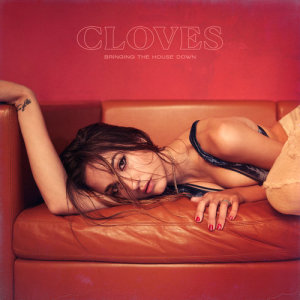 收聽Cloves的Bringing The House Down歌詞歌曲
