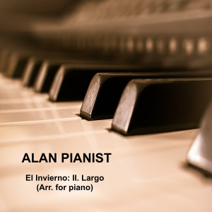 Alan Pianist的專輯El Invierno: II. Largo (Arr. For Piano)