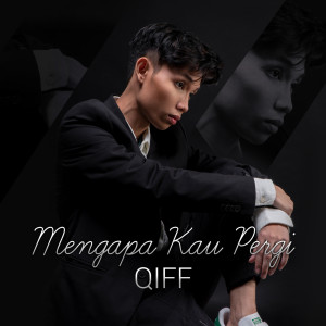 收聽Qiff的Mengapa Kau Pergi歌詞歌曲