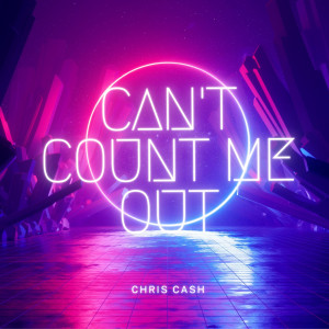 Album Can't Count Me Out (Explicit) oleh Chris Cash