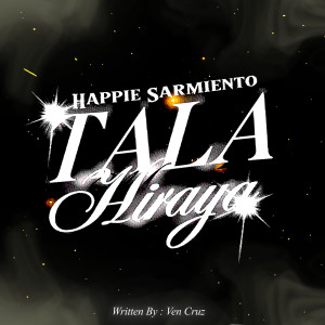 收听Happie Sarmiento的Tala Hiraya歌词歌曲