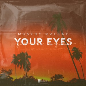 Munchy Malone的專輯Your Eyes