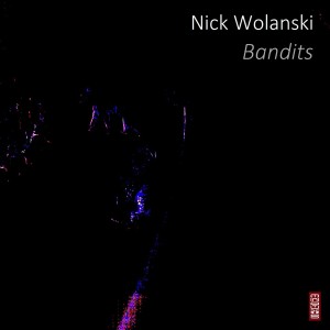 收聽Nick Wolanski的Bandits (Original Mix)歌詞歌曲