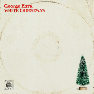 收聽George Ezra的White Christmas (Recorded at Air Studios, London)歌詞歌曲