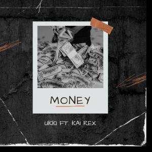 收聽Ukki的Money (feat. Kai Rex)歌詞歌曲