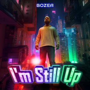 อัลบัม I'm Still Up (Explicit) ศิลปิน Bozea