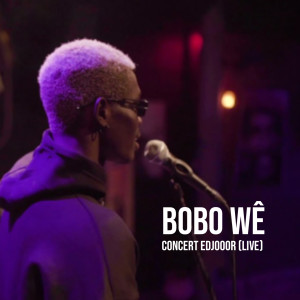 收聽Bobo Wê的Concert Edjooor (Live)歌詞歌曲