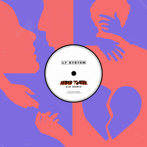อัลบัม Afraid To Feel (CID Remix) ศิลปิน LF System