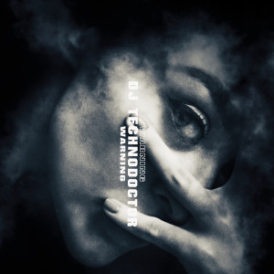 Listen to Warning song with lyrics from Dj Technodoctor