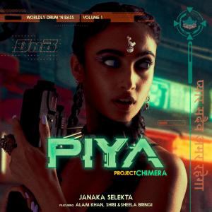 收聽Janaka Selekta的Piya DnB (feat. Alam Khan, Shrii & Sheela Bringi) (Drum and Bass Remix)歌詞歌曲