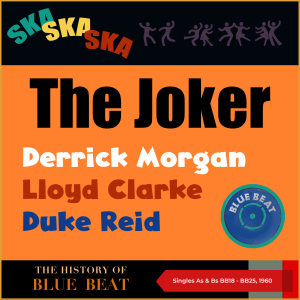 Various的专辑The Joker (The Story of Blue Beat (Singles As & Bs BB18 - BB25, 1960))