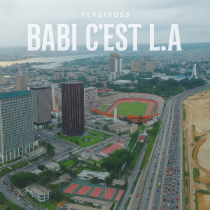 Listen to Babi c'est L.A (Explicit) song with lyrics from PepsiRoss