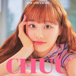 Listen to 일과 이분의 일 (ONE AND A HALF) song with lyrics from 츄 (CHUU)