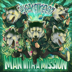 收聽Man With A Mission的evergreen歌詞歌曲