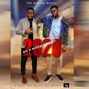 ดาวน์โหลดและฟังเพลง 2020 พร้อมเนื้อเพลงจาก Wise De Maker