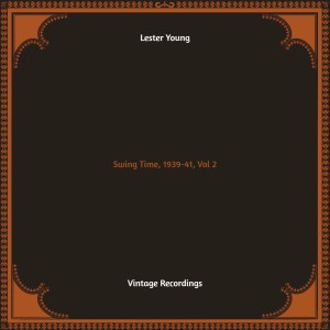 อัลบัม Swing Time, 1939-41, Vol. 2 (Hq remastered) ศิลปิน Lester Young