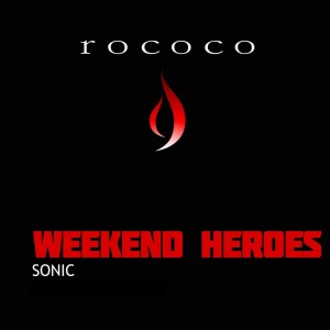 收聽Weekend Heroes的Sonic (Ben Coda Remix)歌詞歌曲