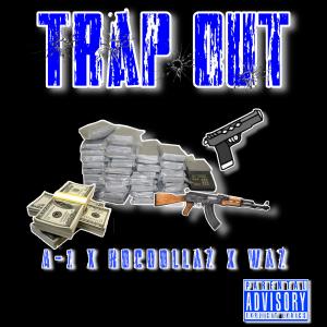 Trap Out (feat. A-1 & Waz) [Explicit]