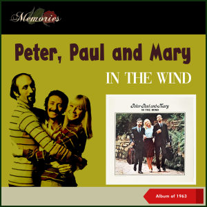 Album In The Wind (Album of 1962) oleh Paul and Mary