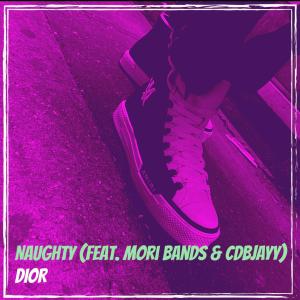 Album Naughty (feat. Mori Bands & CDBJAYY) (Explicit) from 