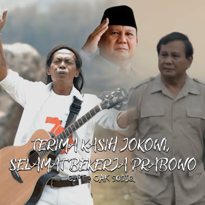 Listen to Terima Kasih Jokowi, Selamat Bekerja Prabowo song with lyrics from Cak Sodiq
