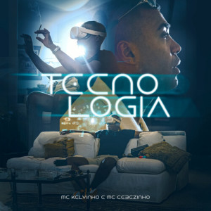 Album Tecnologia (Explicit) oleh MC Kelvinho