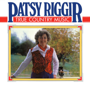 Patsy Riggir的專輯True Country Music