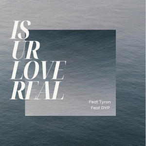 2x Demon的專輯Is ur love real (feat. DYP & TYRON)