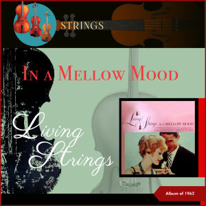 อัลบัม In A Mellow Mood (Album of 1962) ศิลปิน Living Strings