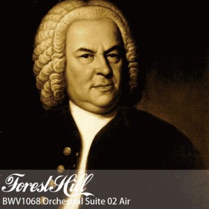 收聽Forest Hill的管絃樂組曲第3番二長調 BWV1068 (G線上のアリア) [Smooth High Groove Mix] (Smooth High Groove Mix)歌詞歌曲