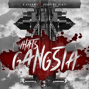 Whats Gangsta (Explicit) dari V.ciannii