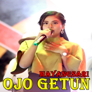 Dengarkan Ojo Getun (Explicit) lagu dari Mayangsari dengan lirik