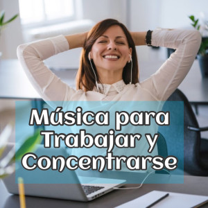 Musica Alegre的专辑Música Trabajar y Concentrarse