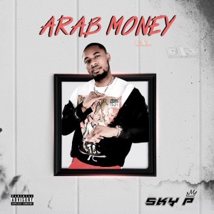 ดาวน์โหลดและฟังเพลง Arab Money (Explicit) พร้อมเนื้อเพลงจาก Sky P