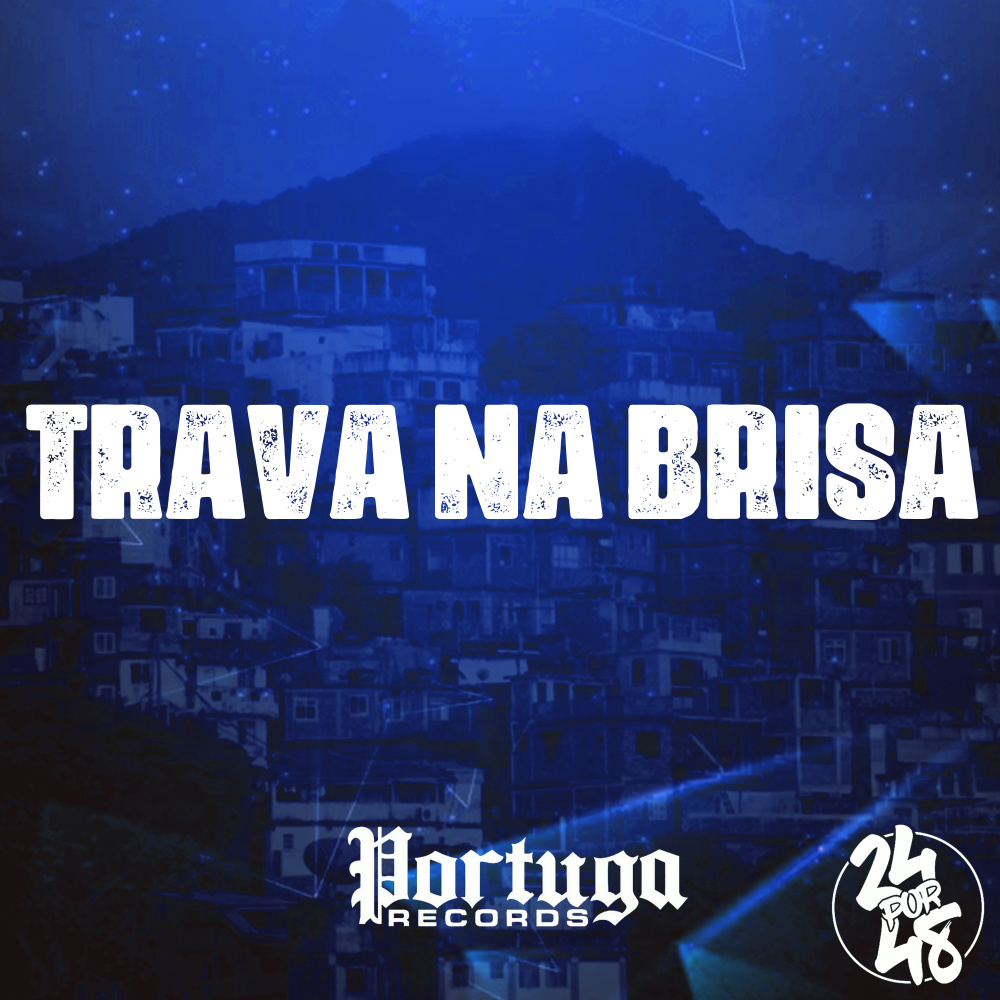 Trava Na Brisa (Explicit)