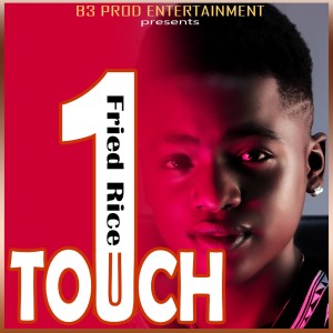 收听1Touch的Fried rice歌词歌曲