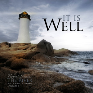 It Is Well (The River Instrumental Series Vol. 3)
